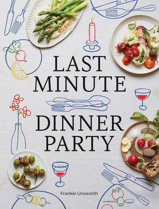 Last Minute Dinner Party - La Cuisine