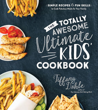 The Totally Awesome Ultimate Kids Cookbook - La Cuisine