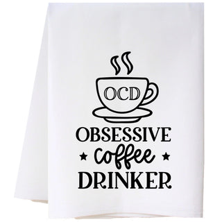 Obsessive Coffee Drinker Flour Sack Towel - La Cuisine