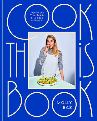 Cook This Book by Molly Baz - La Cuisine