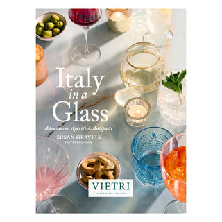 Italy in a Glass: Adventures, Aperitivi, Antipasti - La Cuisine