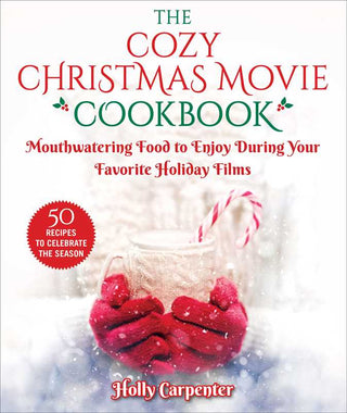 Cozy Christmas Movie Cookbook by Holly Carpenter