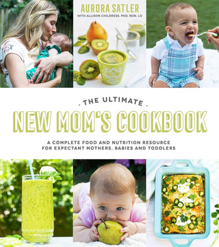 The Ultimate New Mom's Cookbook - La Cuisine