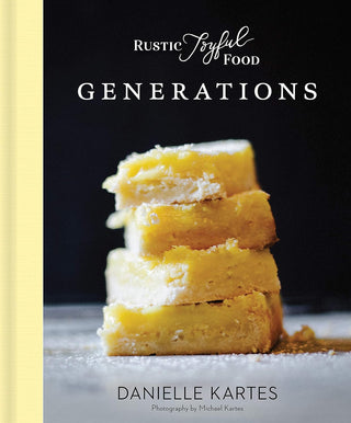 Rustic Joyful Food: Generations - La Cuisine